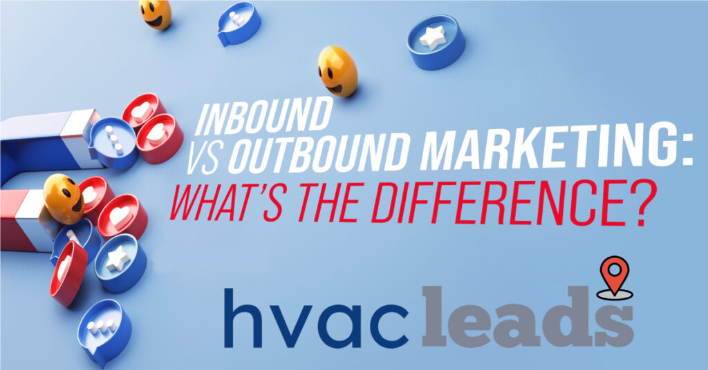 Inbound vs Outbound Lead Generation for HVAC Contractors: Pros, Cons and Strategies